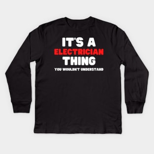 It's A Electrician Thing You Wouldn't Understand Kids Long Sleeve T-Shirt